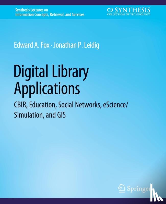 Fox, Edward A., Leidig, Jonathan P. - Digital Libraries Applications