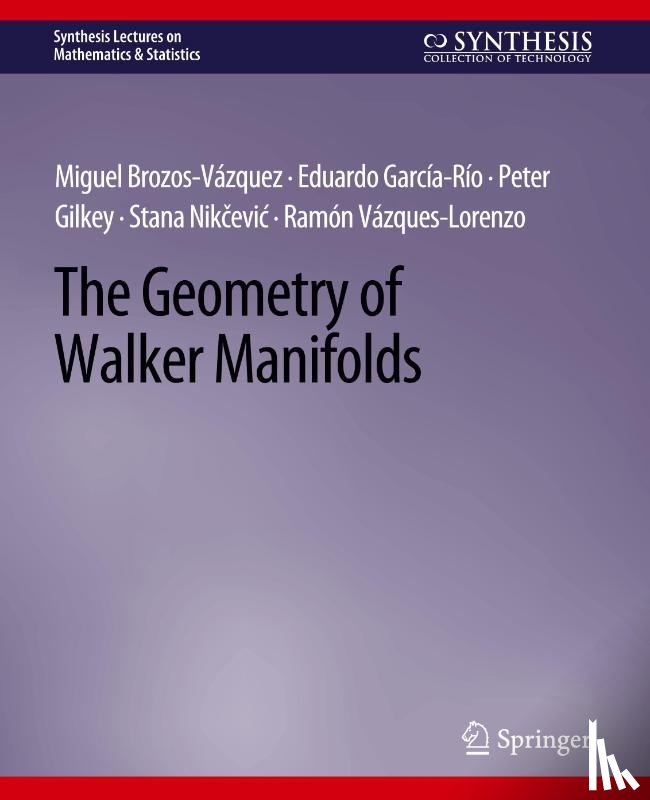 Gilkey, Peter, Brozos-Vazquez, Miguel, Garcia-Rio, Eduardo, Nikcevic, Stana - The Geometry of Walker Manifolds