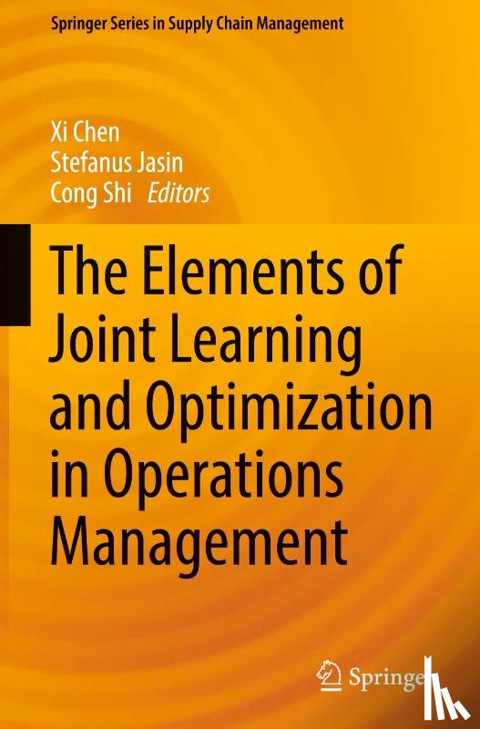  - The Elements of Joint Learning and Optimization in Operations Management