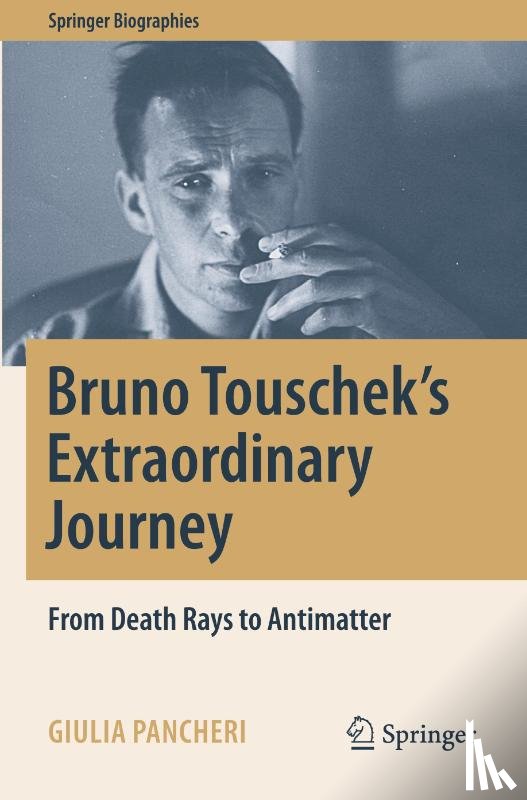 Pancheri, Giulia - Bruno Touschek's Extraordinary Journey