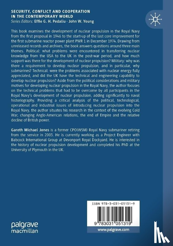 Jones, Gareth Michael - The Development of Nuclear Propulsion in the Royal Navy, 1946-1975