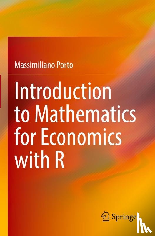 Porto, Massimiliano - Introduction to Mathematics for Economics with R