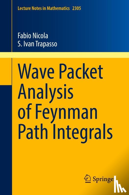 Nicola, Fabio, Trapasso, S. Ivan - Wave Packet Analysis of Feynman Path Integrals