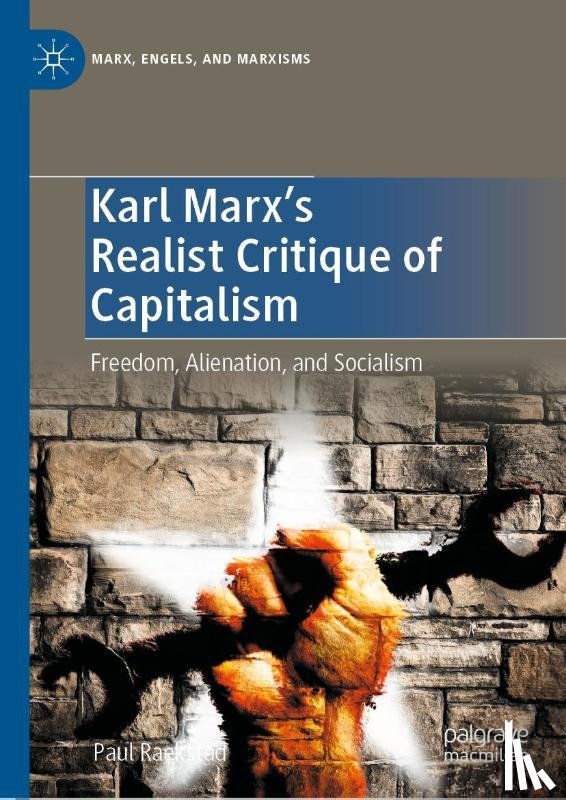 Raekstad, Paul - Karl Marx's Realist Critique of Capitalism