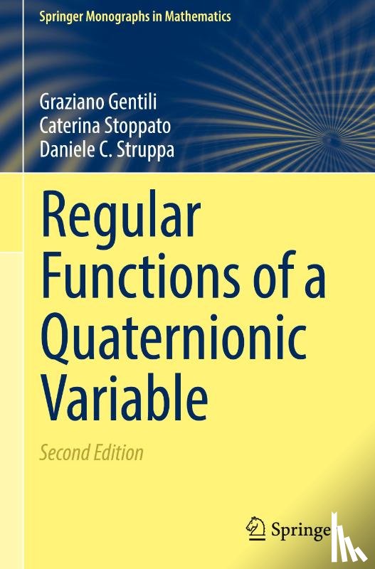 Gentili, Graziano, Stoppato, Caterina, Struppa, Daniele C. - Regular Functions of a Quaternionic Variable