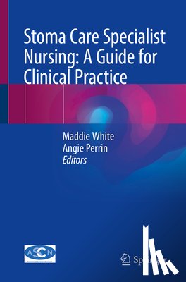  - Stoma Care Specialist Nursing: A Guide for Clinical Practice
