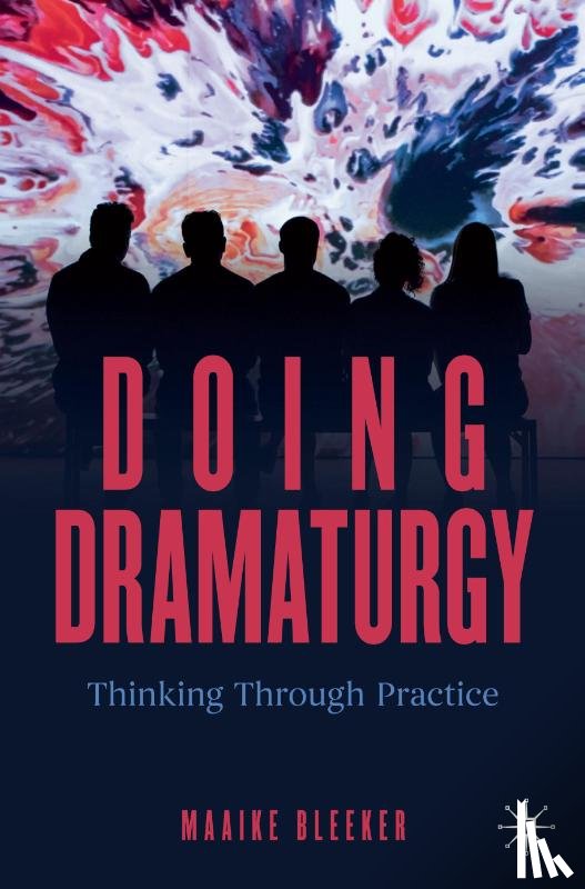 Bleeker, Maaike - Doing Dramaturgy