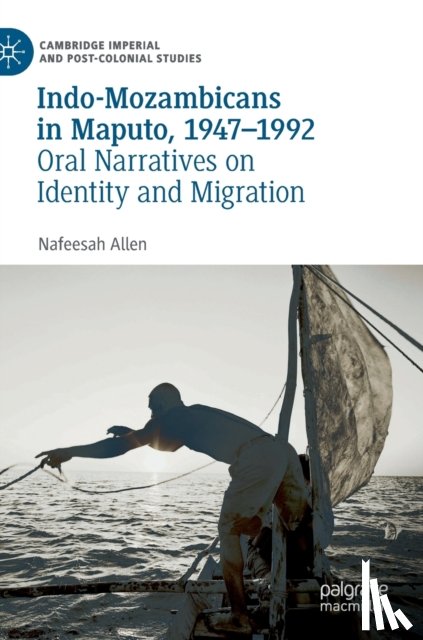 Allen, Nafeesah - Indo-Mozambicans in Maputo, 1947-1992