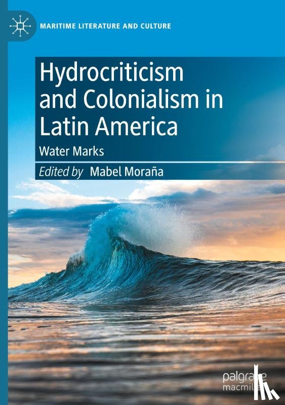  - Hydrocriticism and Colonialism in Latin America