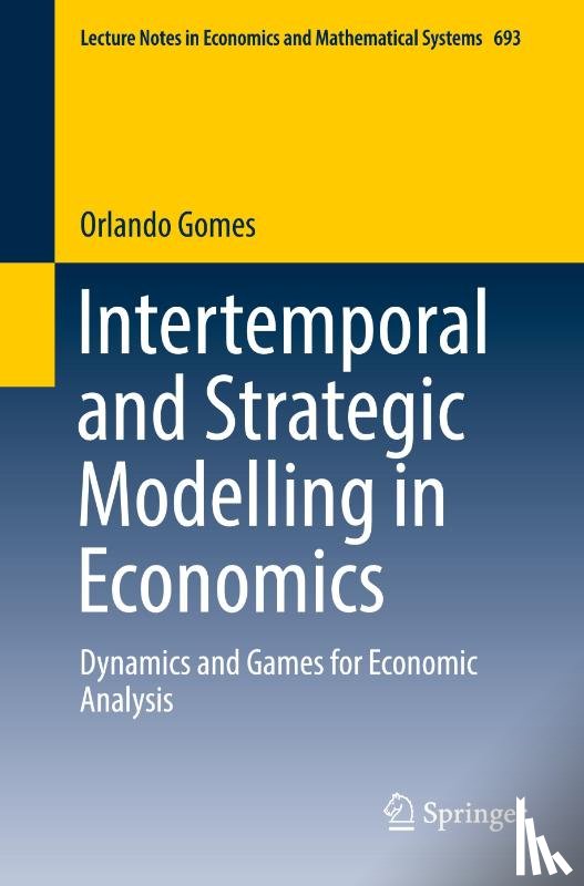 Gomes, Orlando - Intertemporal and Strategic Modelling in Economics