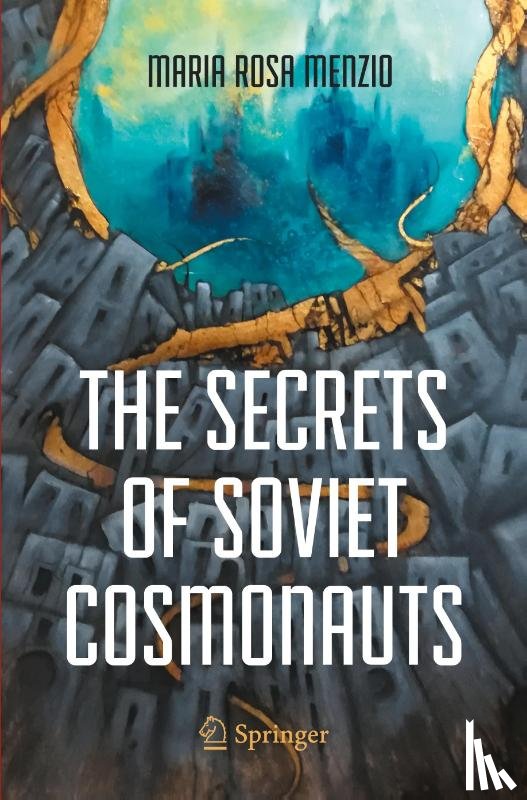 Menzio, Maria Rosa - The Secrets of Soviet Cosmonauts