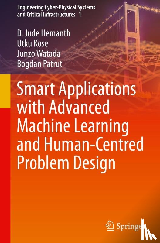 Hemanth, D. Jude, Kose, Utku, Watada, Junzo, Patrut, Bogdan - Smart Applications with Advanced Machine Learning and Human-Centred Problem Design
