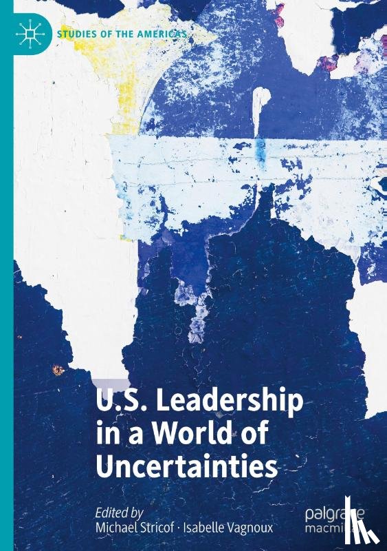  - U.S. Leadership in a World of Uncertainties