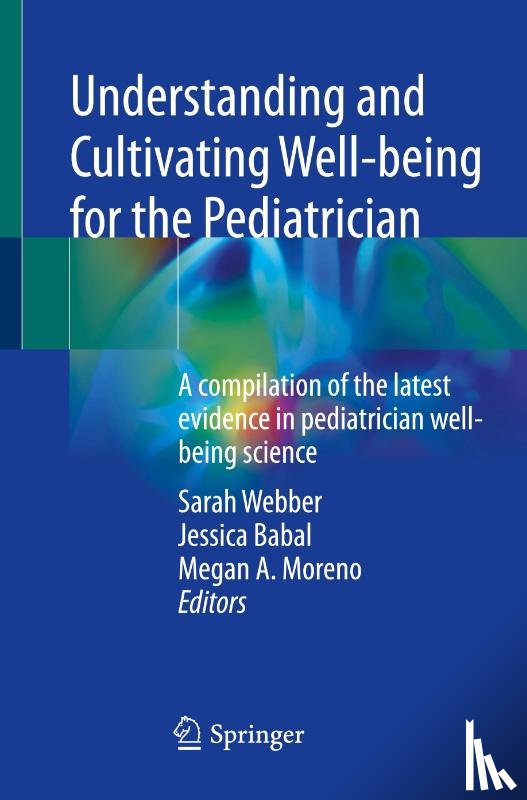  - Understanding and Cultivating Well-being for the Pediatrician