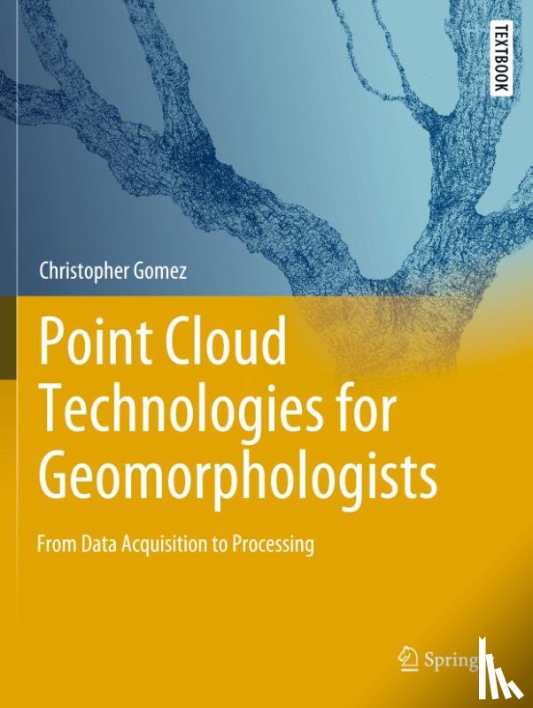 Gomez, Christopher - Point Cloud Technologies for Geomorphologists