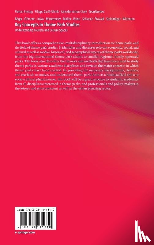 Freitag, Florian, Carla-Uhink, Filippo, Anton Clave, Salvador - Key Concepts in Theme Park Studies