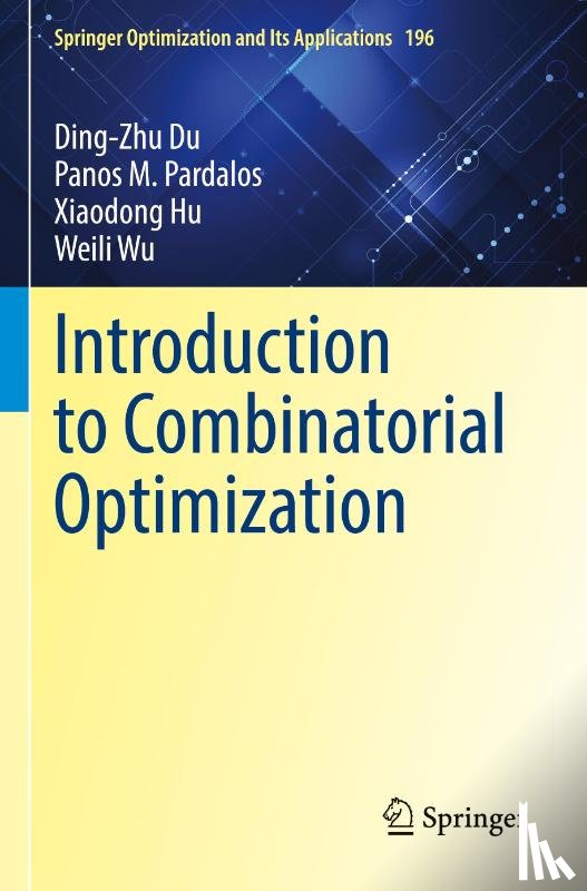 Du, Ding-Zhu, Pardalos, Panos M., Hu, Xiaodong, Wu, Weili - Introduction to Combinatorial Optimization