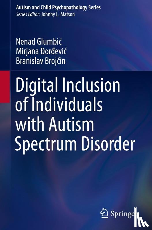 Glumbic, Nenad, Ðordevic, Mirjana, Brojcin, Branislav - Digital Inclusion of Individuals with Autism Spectrum Disorder