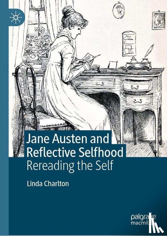 Charlton, Linda - Jane Austen and Reflective Selfhood