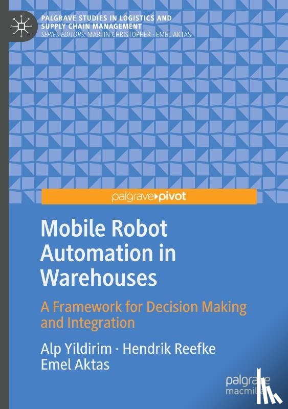 Yildirim, Alp, Reefke, Hendrik, Aktas, Emel - Mobile Robot Automation in Warehouses