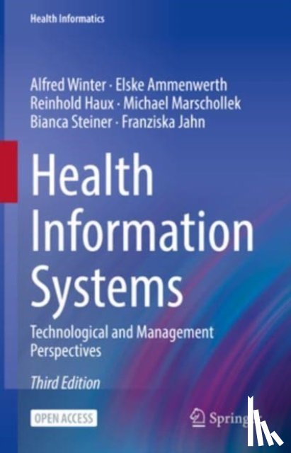 Winter, Alfred, Ammenwerth, Elske, Haux, Reinhold, Marschollek, Michael - Health Information Systems