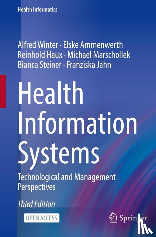 Winter, Alfred, Ammenwerth, Elske, Haux, Reinhold, Marschollek, Michael - Health Information Systems
