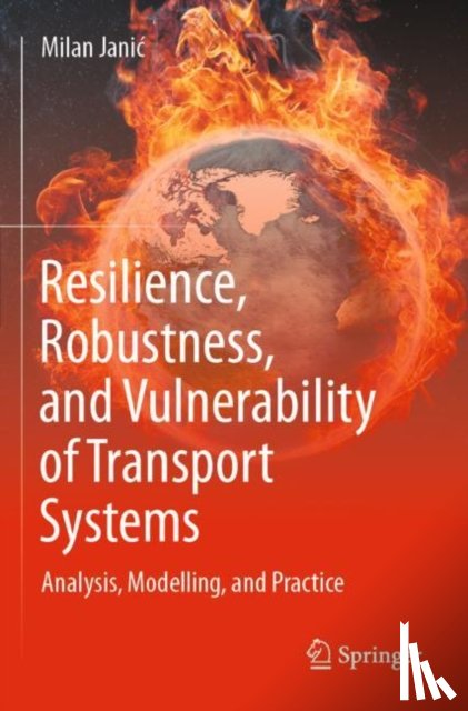 Janic, Milan - Resilience, Robustness, and Vulnerability of Transport Systems