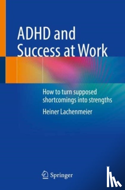 Lachenmeier, Heiner - ADHD and Success at Work