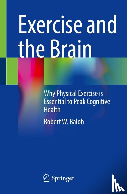 Baloh, Robert W. - Exercise and the Brain