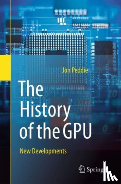 Peddie, Jon - The History of the GPU - New Developments
