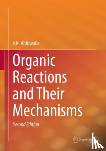 Ahluwalia, V. K. - Organic Reactions and Their Mechanisms