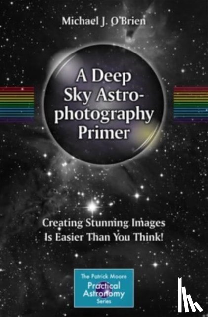 O'Brien, Michael - A Deep Sky Astrophotography Primer