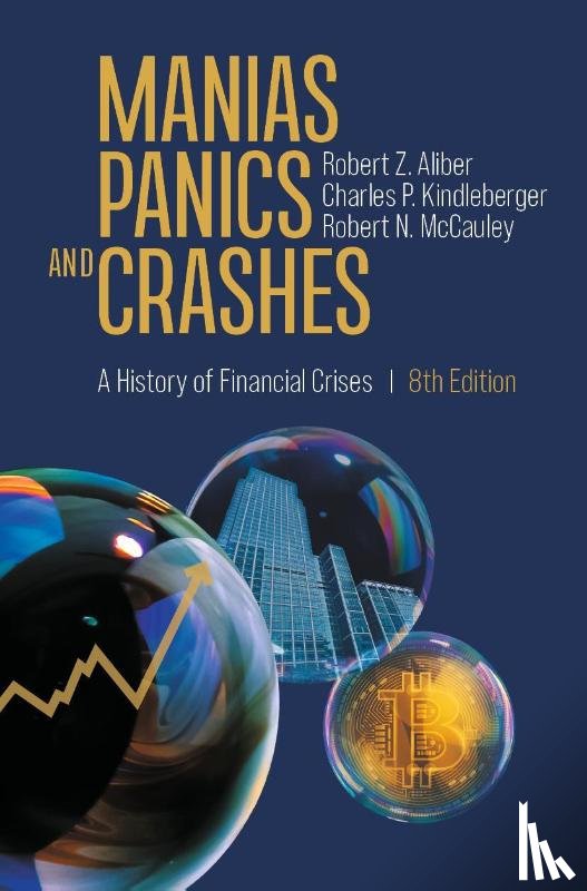 Aliber, Robert Z., Kindleberger, Charles P., McCauley, Robert N. - Manias, Panics, and Crashes