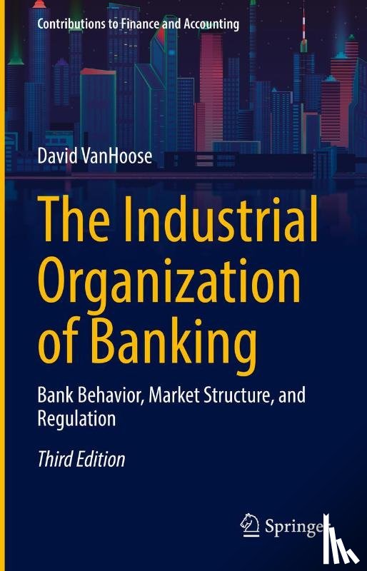 VanHoose, David - The Industrial Organization of Banking