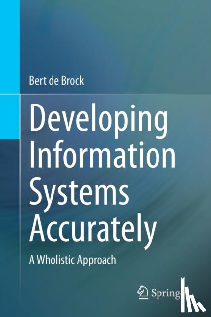 de Brock, Bert - Developing Information Systems Accurately