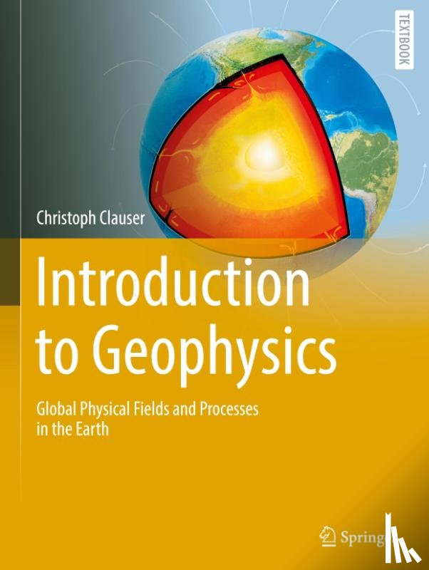 Clauser, Christoph - Introduction to Geophysics