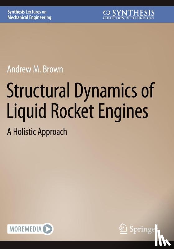 Brown, Andrew M. - Structural Dynamics of Liquid Rocket Engines