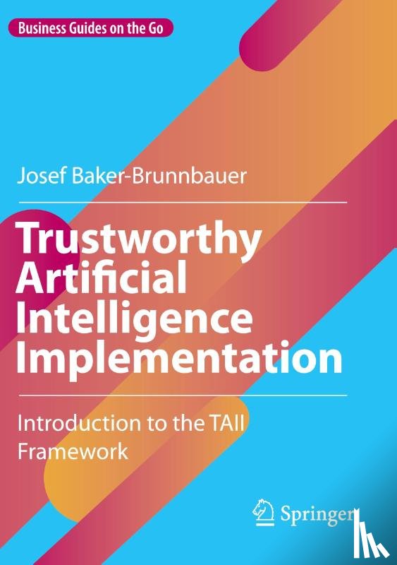 Baker-Brunnbauer, Josef - Trustworthy Artificial Intelligence Implementation