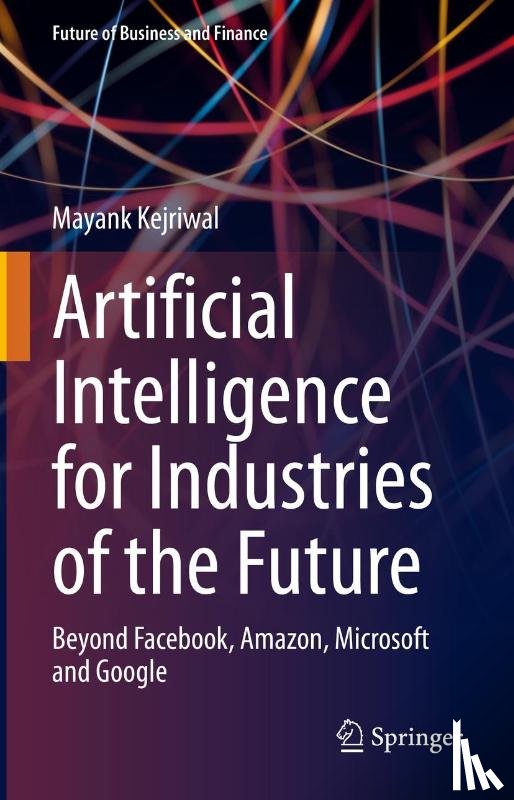 Kejriwal, Mayank - Artificial Intelligence for Industries of the Future