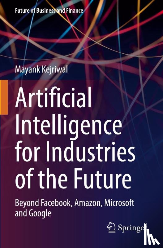 Kejriwal, Mayank - Artificial Intelligence for Industries of the Future