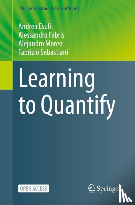 Esuli, Andrea, Fabris, Alessandro, Moreo, Alejandro, Sebastiani, Fabrizio - Learning to Quantify