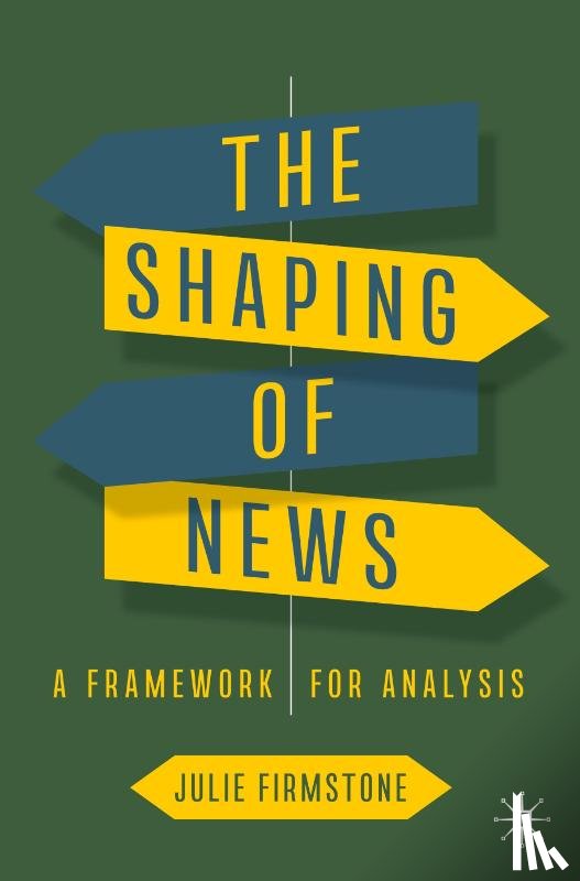 Firmstone, Julie - The Shaping of News