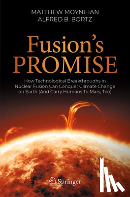 Moynihan, Matthew, Bortz, Alfred B. - Fusion's Promise