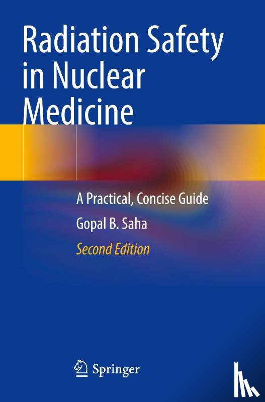 Saha, Gopal B. - Radiation Safety in Nuclear Medicine