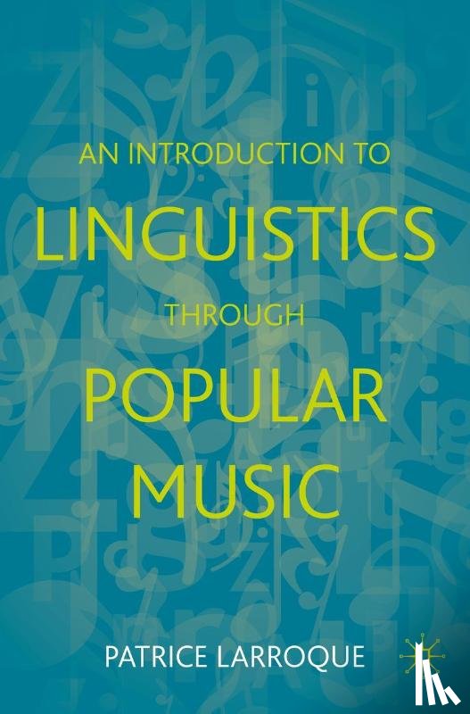 Larroque, Patrice - An Introduction to Linguistics through Popular Music