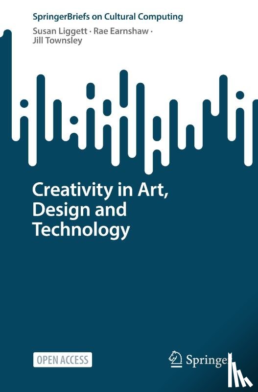 Liggett, Susan, Earnshaw, Rae, Townsley, Jill - Creativity in Art, Design and Technology