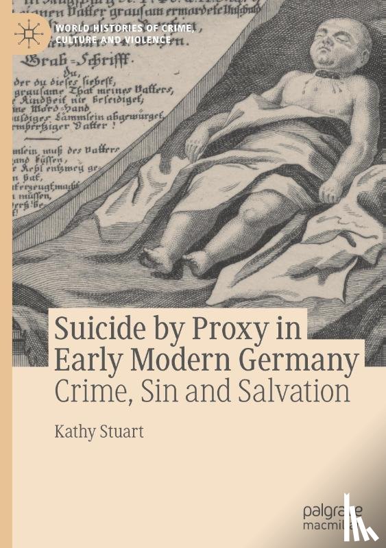 Stuart, Kathy - Suicide by Proxy in Early Modern Germany