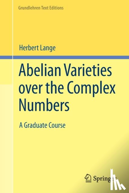 Lange, Herbert - Abelian Varieties over the Complex Numbers
