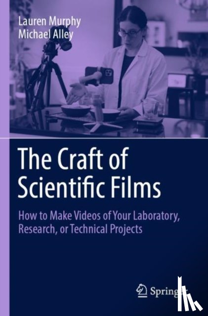 Murphy, Lauren, Alley, Michael - The Craft of Scientific Films