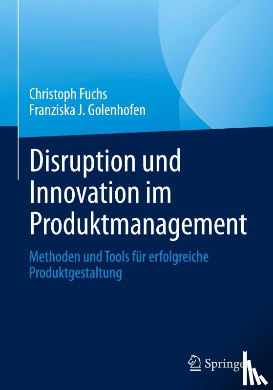 Golenhofen, Franziska J., Fuchs, Christoph - Disruption und Innovation im Produktmanagement